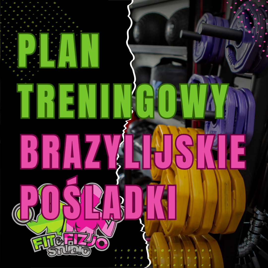 Plan treningowy Brazylijskie Pośladki